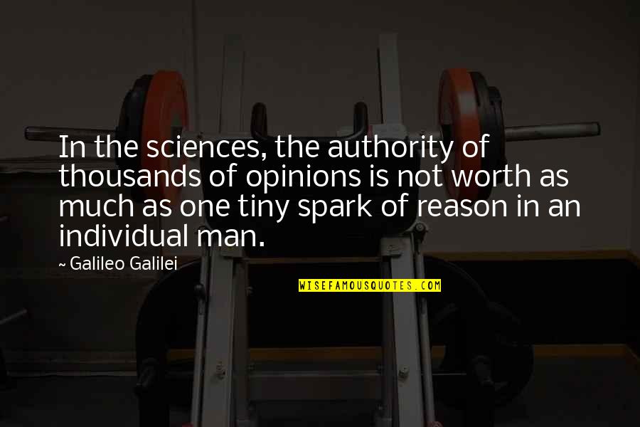 Gods Nature Quotes By Galileo Galilei: In the sciences, the authority of thousands of