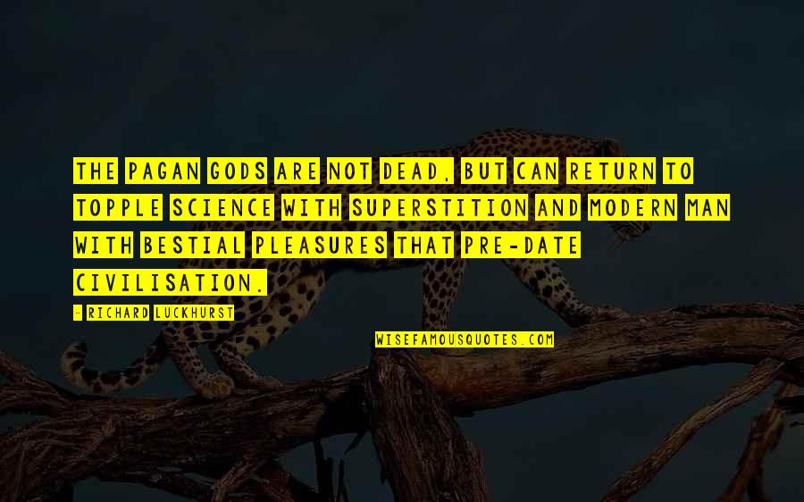 Gods Not Dead 4 Quotes By Richard Luckhurst: The pagan gods are not dead, but can