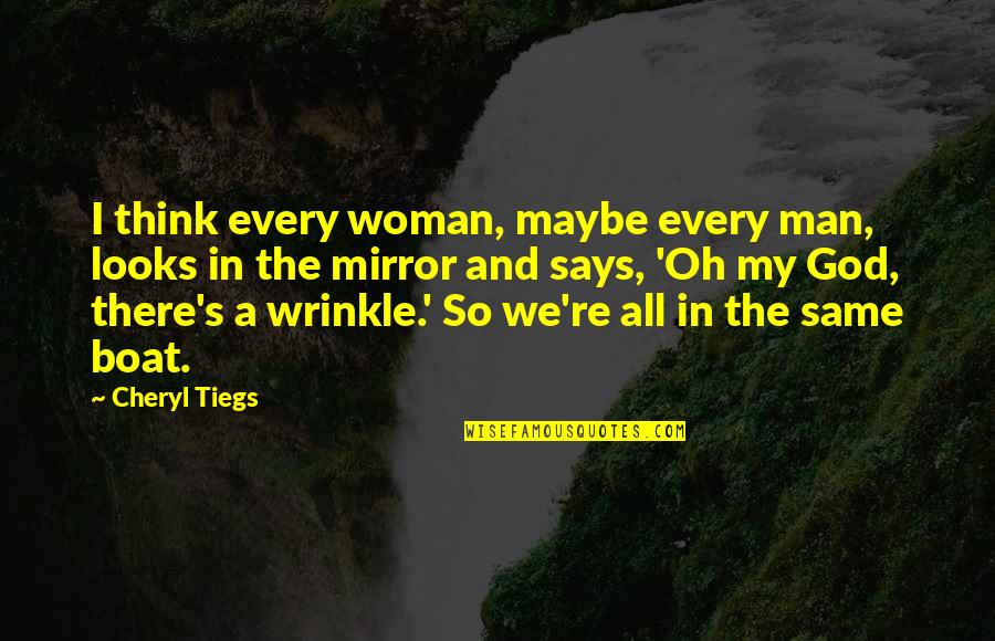 God's Plan For The Future Quotes By Cheryl Tiegs: I think every woman, maybe every man, looks