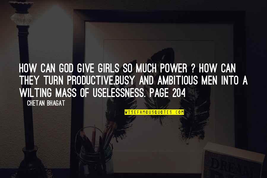 God's Power And Love Quotes By Chetan Bhagat: How can God give girls so much power