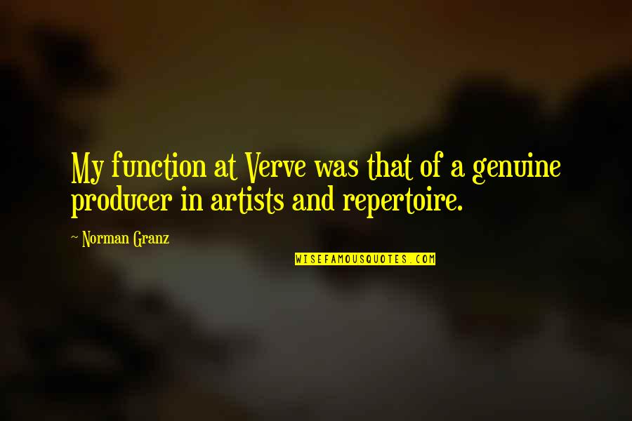 God's Punishments Quotes By Norman Granz: My function at Verve was that of a