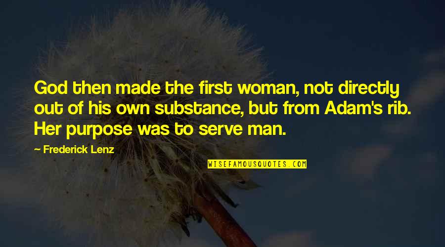 God's Purpose For Man Quotes By Frederick Lenz: God then made the first woman, not directly