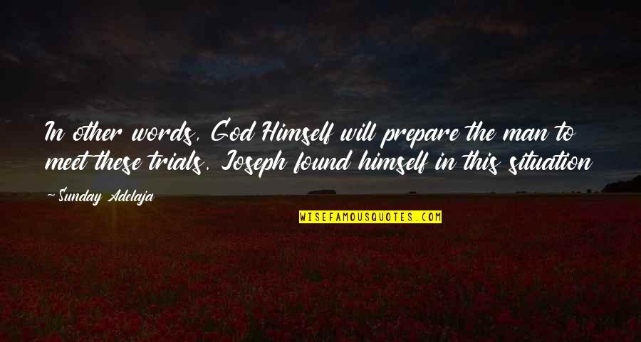 God's Purpose For Man Quotes By Sunday Adelaja: In other words, God Himself will prepare the