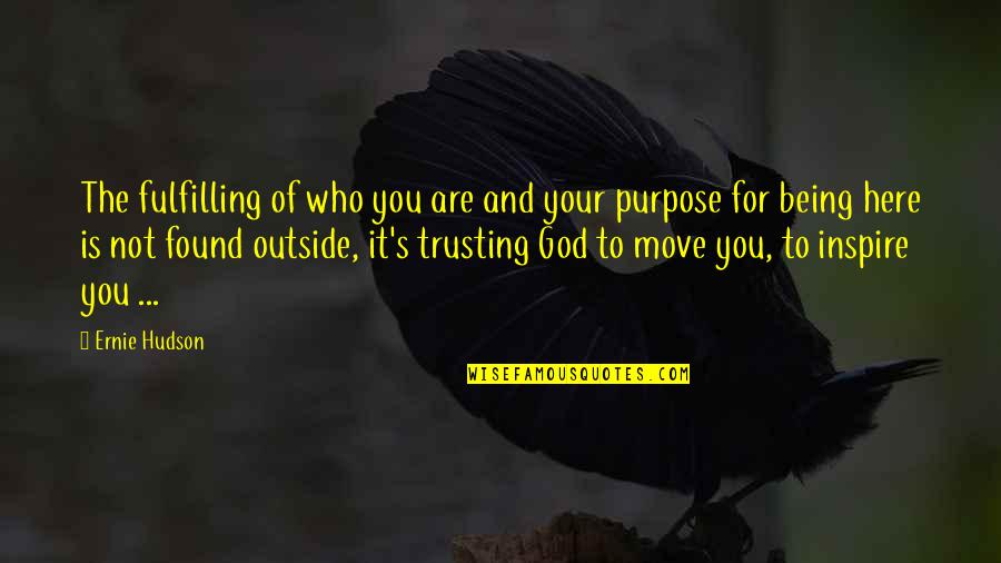 God's Purpose For You Quotes By Ernie Hudson: The fulfilling of who you are and your