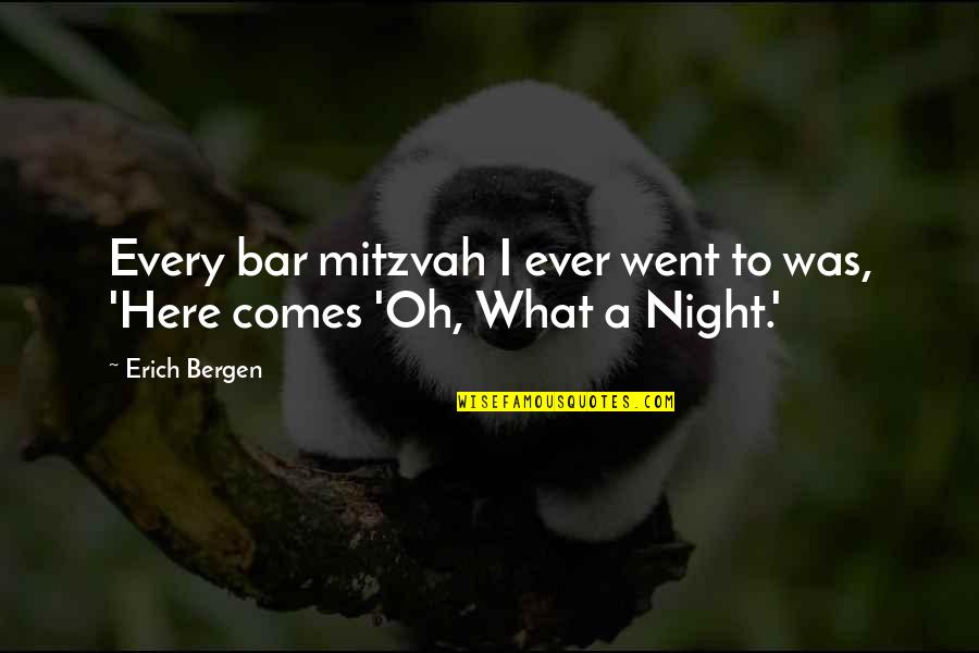 God's Shining Light Quotes By Erich Bergen: Every bar mitzvah I ever went to was,