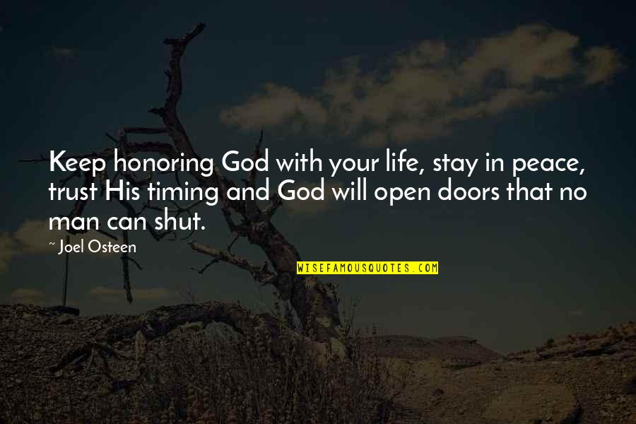 God's Timing Quotes By Joel Osteen: Keep honoring God with your life, stay in