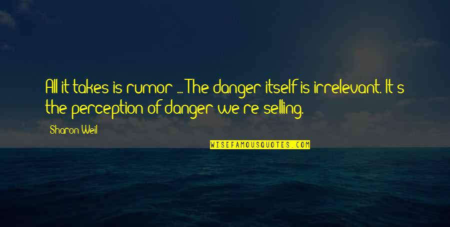 God's Warriors Quotes By Sharon Weil: All it takes is rumor ... The danger