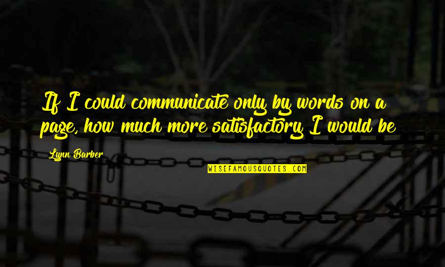 Gods Word Thoughts Quotes By Lynn Barber: If I could communicate only by words on