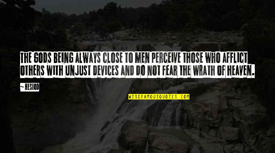 Gods Wrath Quotes By Hesiod: The gods being always close to men perceive Gods Wrath Quotes By Hesiod: The gods being always close to men perceive