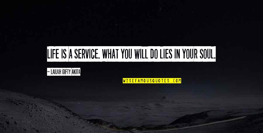 Godshawk Quotes By Lailah Gifty Akita: Life is a service. What you will do