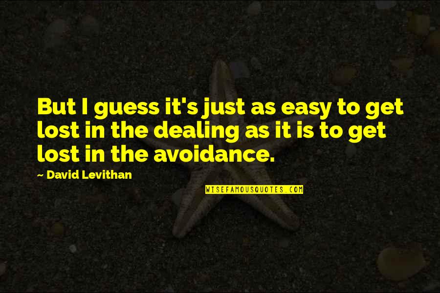 Godship Quotes By David Levithan: But I guess it's just as easy to