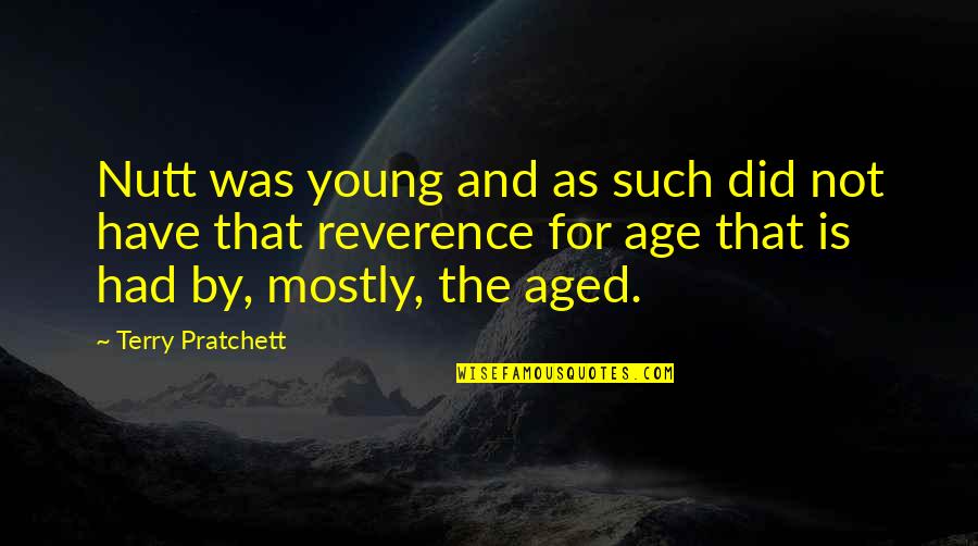 Godspeed And Other Quotes By Terry Pratchett: Nutt was young and as such did not