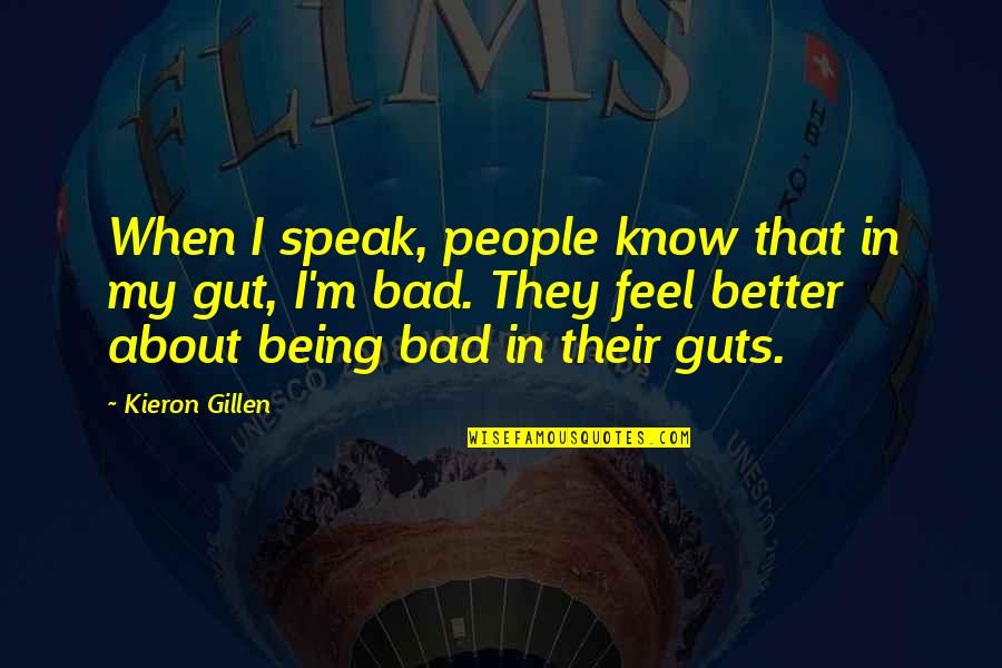 Godspeed Inspirational Quotes By Kieron Gillen: When I speak, people know that in my Godspeed Inspirational Quotes By Kieron Gillen: When I speak, people know that in my