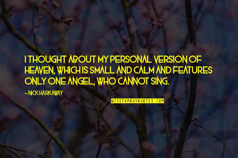 Godspeed You Quotes By Nick Harkaway: I thought about my personal version of heaven,