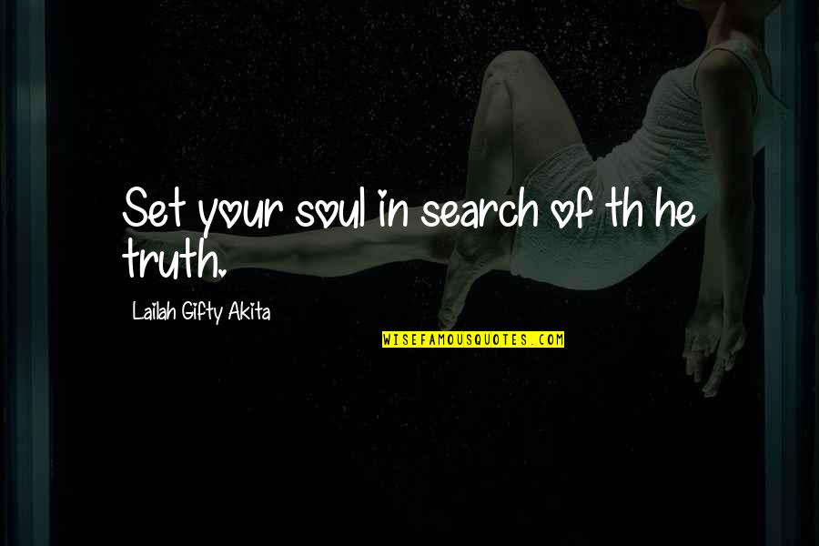 God'th Quotes By Lailah Gifty Akita: Set your soul in search of th he