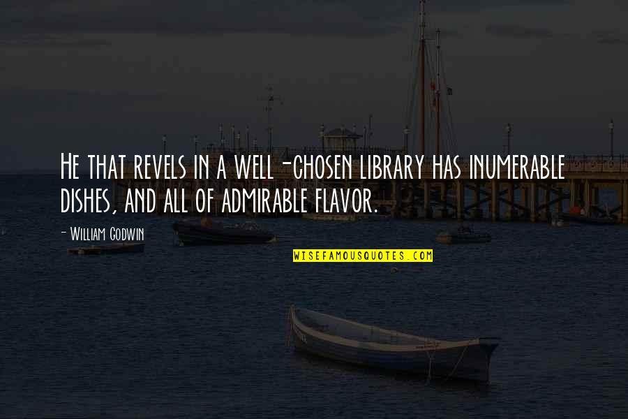 Godwin's Quotes By William Godwin: He that revels in a well-chosen library has