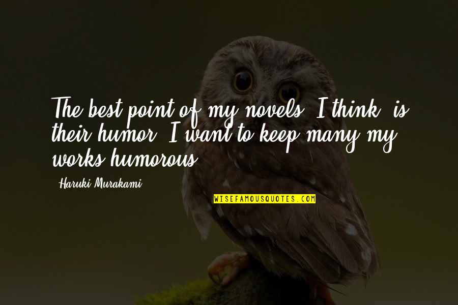 Goeband Quotes By Haruki Murakami: The best point of my novels, I think,