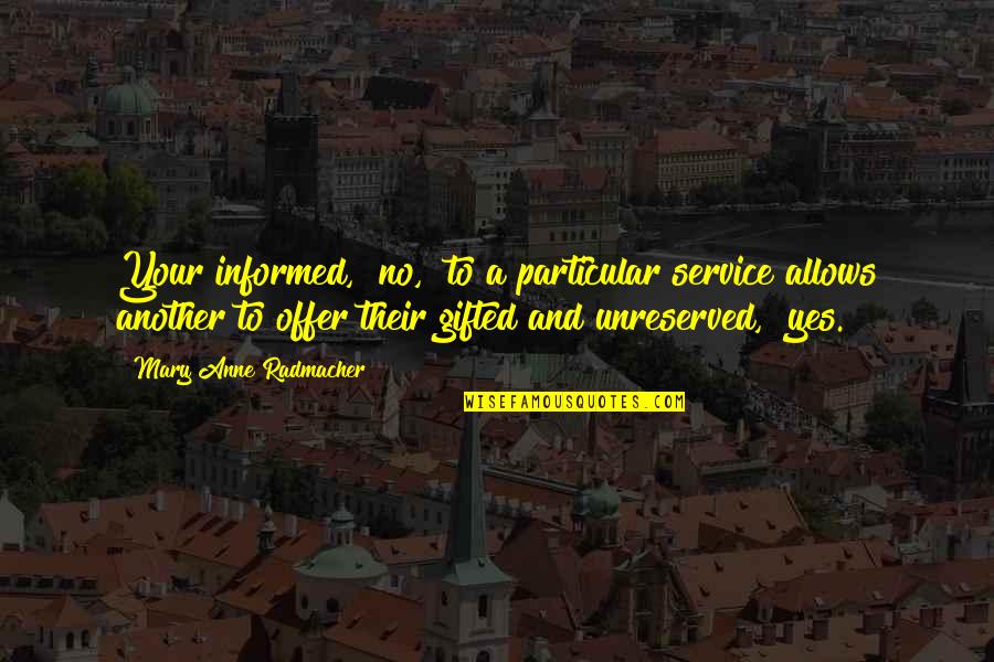 Goede Voornemens Quotes By Mary Anne Radmacher: Your informed, "no," to a particular service allows