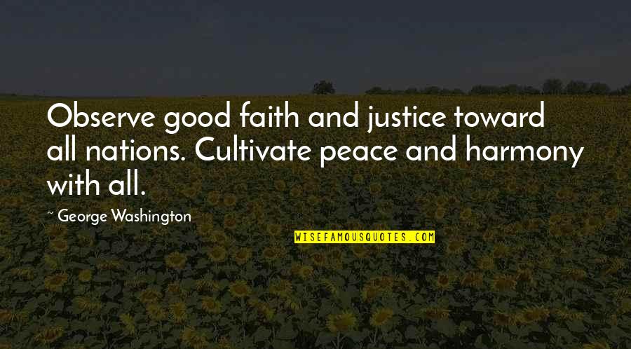 Goellner Custom Quotes By George Washington: Observe good faith and justice toward all nations.