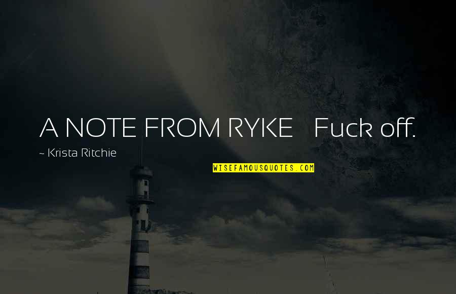 Goellner Custom Quotes By Krista Ritchie: A NOTE FROM RYKE Fuck off.