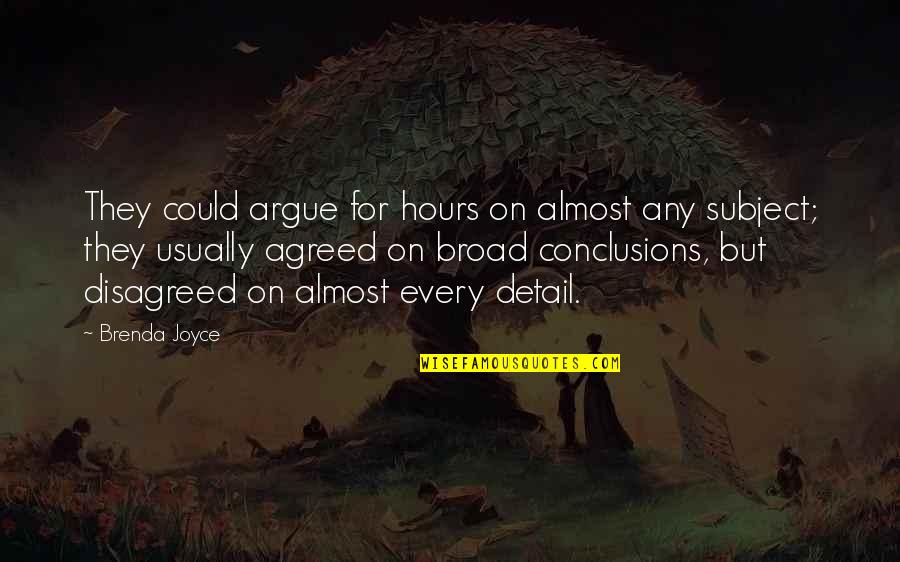 Goelzer Quotes By Brenda Joyce: They could argue for hours on almost any Goelzer Quotes By Brenda Joyce: They could argue for hours on almost any