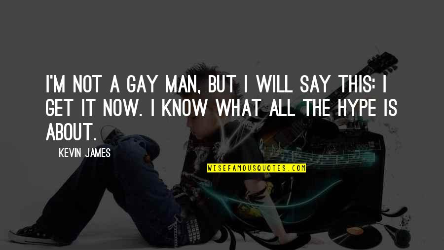 Goerlitz Altstadt Quotes By Kevin James: I'm not a gay man, but I will