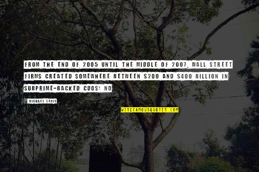 Goertz Iselt Quotes By Michael Lewis: From the end of 2005 until the middle Goertz Iselt Quotes By Michael Lewis: From the end of 2005 until the middle