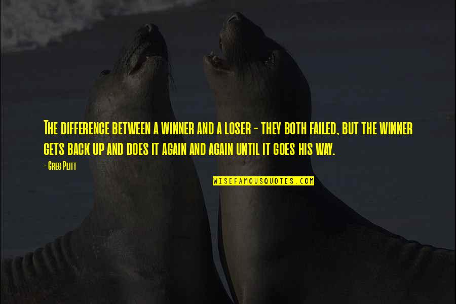 Goes And Gets Quotes By Greg Plitt: The difference between a winner and a loser Goes And Gets Quotes By Greg Plitt: The difference between a winner and a loser