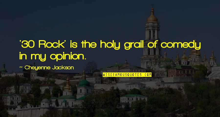 Goethe Begin Quote Quotes By Cheyenne Jackson: '30 Rock' is the holy grail of comedy Goethe Begin Quote Quotes By Cheyenne Jackson: '30 Rock' is the holy grail of comedy