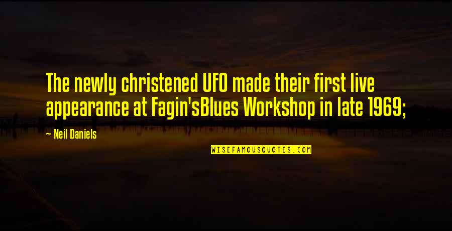 Goethe Boldness Quotes By Neil Daniels: The newly christened UFO made their first live