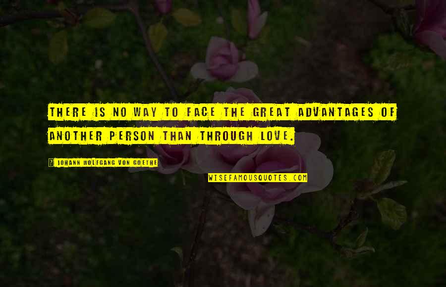 Goethe Love Quotes By Johann Wolfgang Von Goethe: There is no way to face the great
