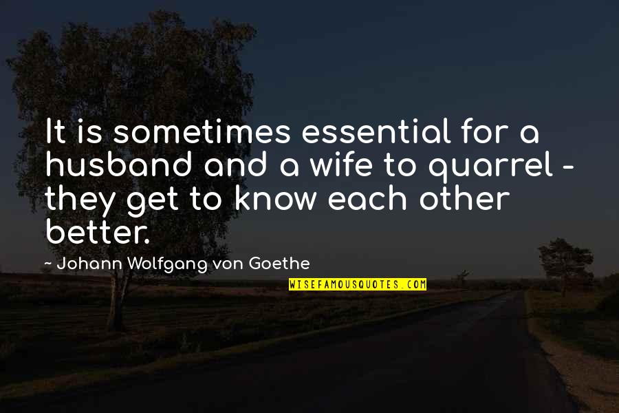 Goethe Marriage Quotes By Johann Wolfgang Von Goethe: It is sometimes essential for a husband and