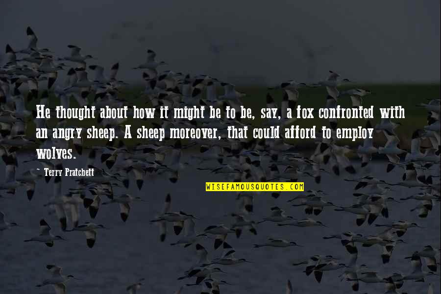 Goffart Materiaux Quotes By Terry Pratchett: He thought about how it might be to Goffart Materiaux Quotes By Terry Pratchett: He thought about how it might be to