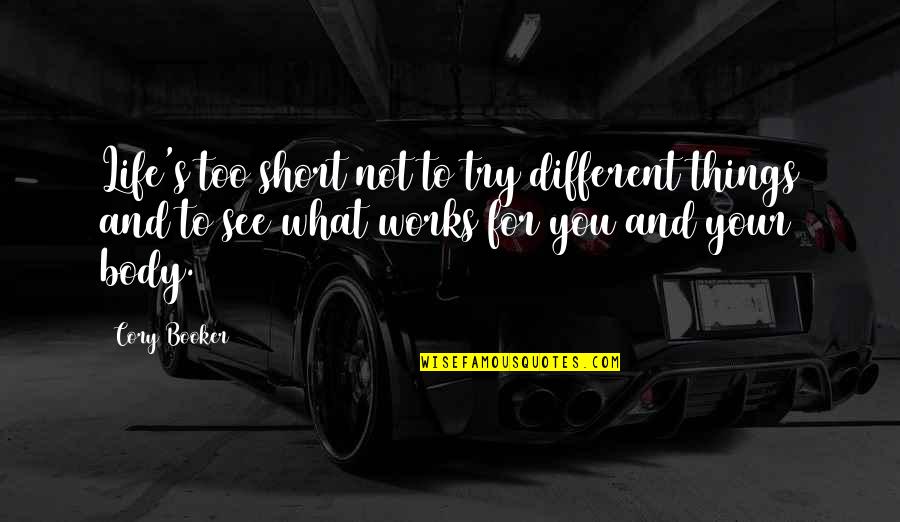 Gogas Rewards Quotes By Cory Booker: Life's too short not to try different things Gogas Rewards Quotes By Cory Booker: Life's too short not to try different things