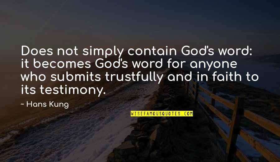 Gogate Jogalekar Quotes By Hans Kung: Does not simply contain God's word: it becomes