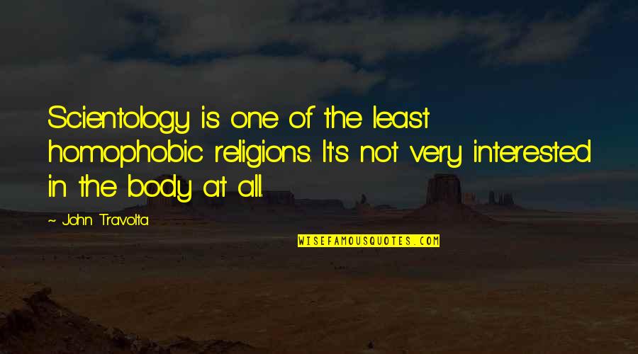 Gogate Jogalekar Quotes By John Travolta: Scientology is one of the least homophobic religions.