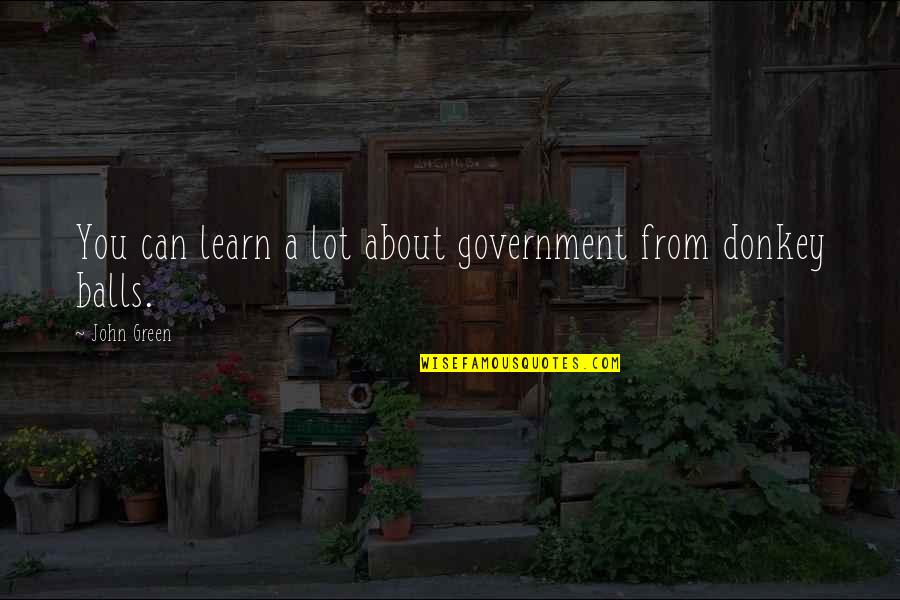 Gogate Travel Quotes By John Green: You can learn a lot about government from