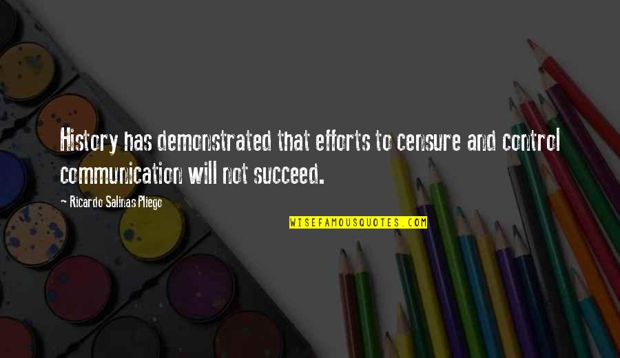 Gogated Quotes By Ricardo Salinas Pliego: History has demonstrated that efforts to censure and