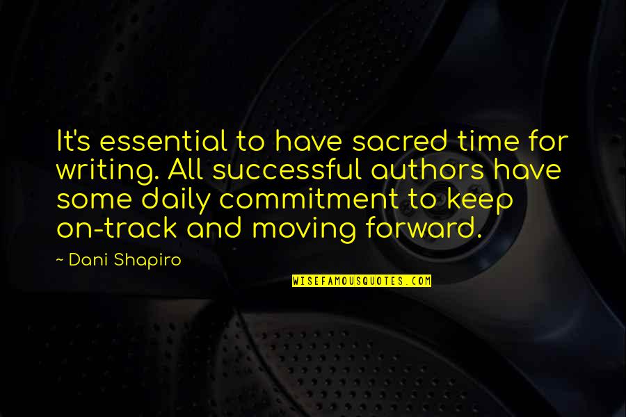 Gogglebox Abbie And Georgia Quotes By Dani Shapiro: It's essential to have sacred time for writing.