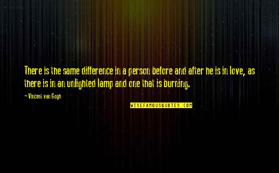 Gogh Quotes By Vincent Van Gogh: There is the same difference in a person