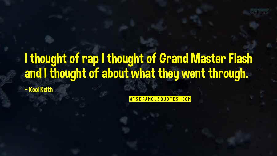 Gogl Quote Quotes By Kool Keith: I thought of rap I thought of Grand