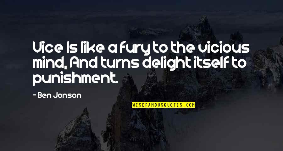 Gogols Overcoat Quotes By Ben Jonson: Vice Is like a fury to the vicious