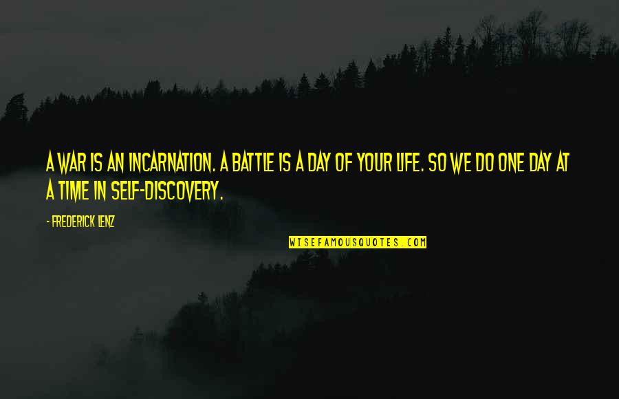 Goheen Financial Group Quotes By Frederick Lenz: A war is an incarnation. A battle is