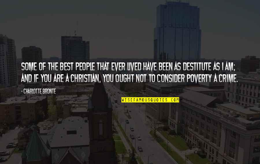 Gohelios Quotes By Charlotte Bronte: Some of the best people that ever lived Gohelios Quotes By Charlotte Bronte: Some of the best people that ever lived