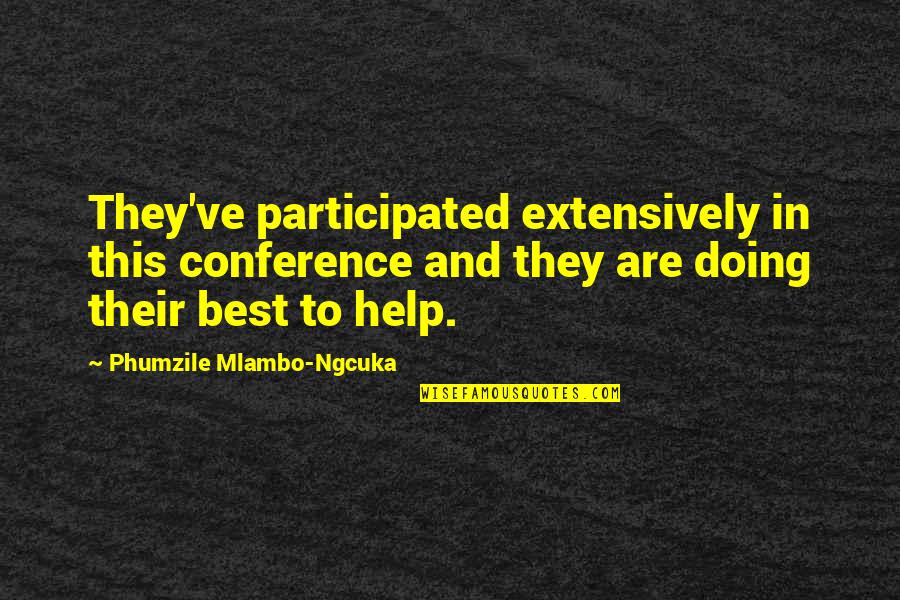 Goicoechea Costa Quotes By Phumzile Mlambo-Ngcuka: They've participated extensively in this conference and they Goicoechea Costa Quotes By Phumzile Mlambo-Ngcuka: They've participated extensively in this conference and they