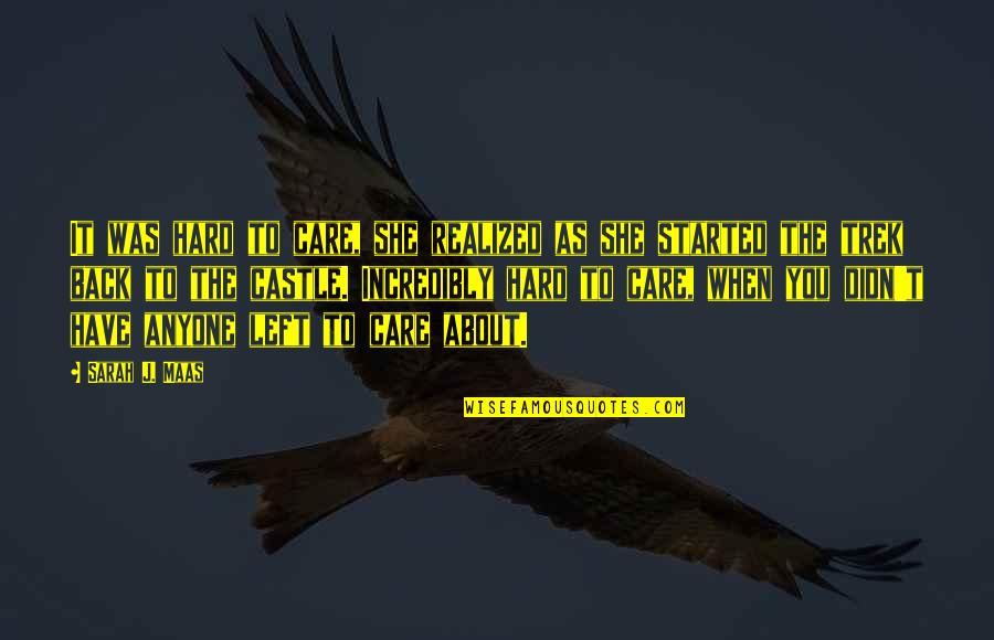 Goicoechea Costa Quotes By Sarah J. Maas: It was hard to care, she realized as Goicoechea Costa Quotes By Sarah J. Maas: It was hard to care, she realized as