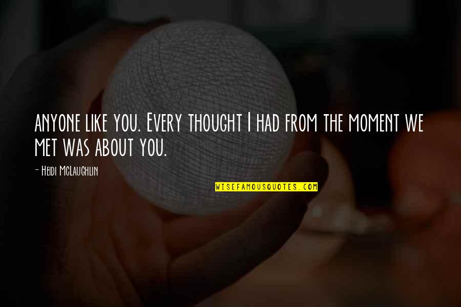 Goicoechea Cream Quotes By Heidi McLaughlin: anyone like you. Every thought I had from