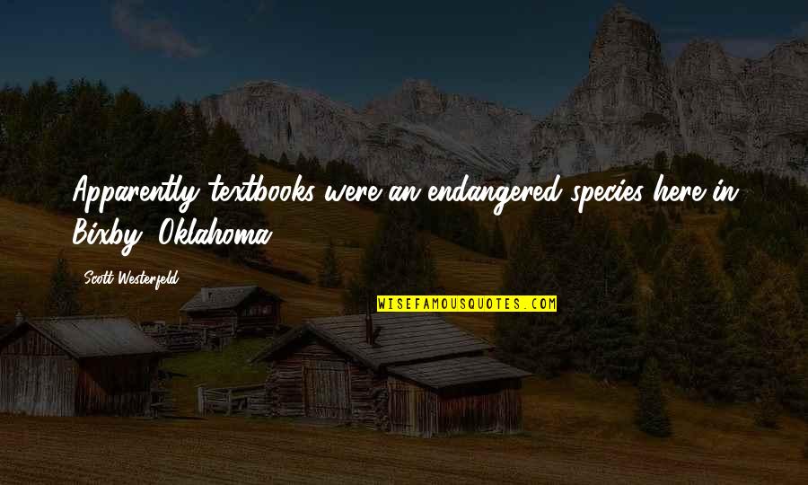 Goicoechea Quotes By Scott Westerfeld: Apparently textbooks were an endangered species here in Goicoechea Quotes By Scott Westerfeld: Apparently textbooks were an endangered species here in