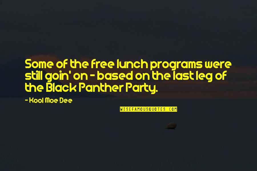 Goin Quotes By Kool Moe Dee: Some of the free lunch programs were still