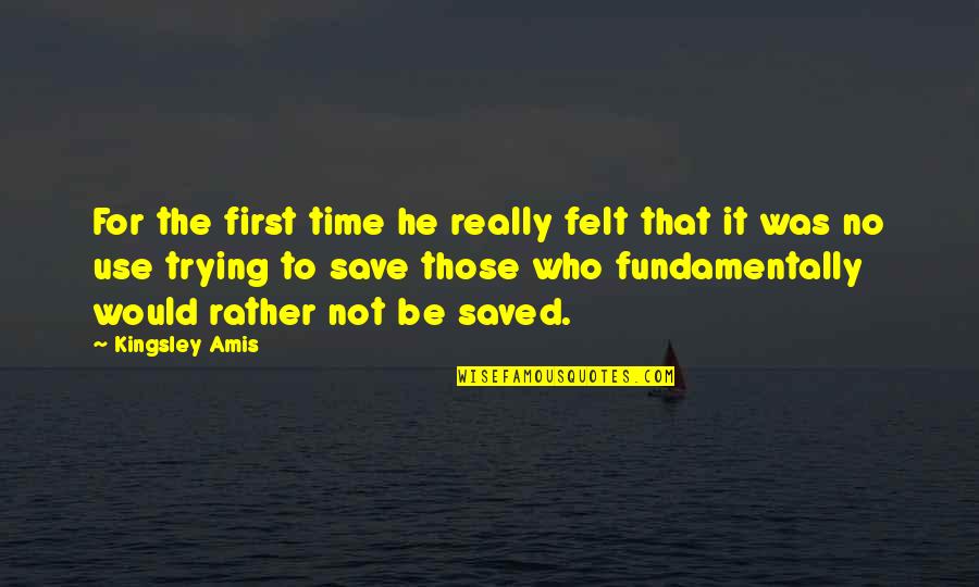 Going Above Beyond Quotes By Kingsley Amis: For the first time he really felt that